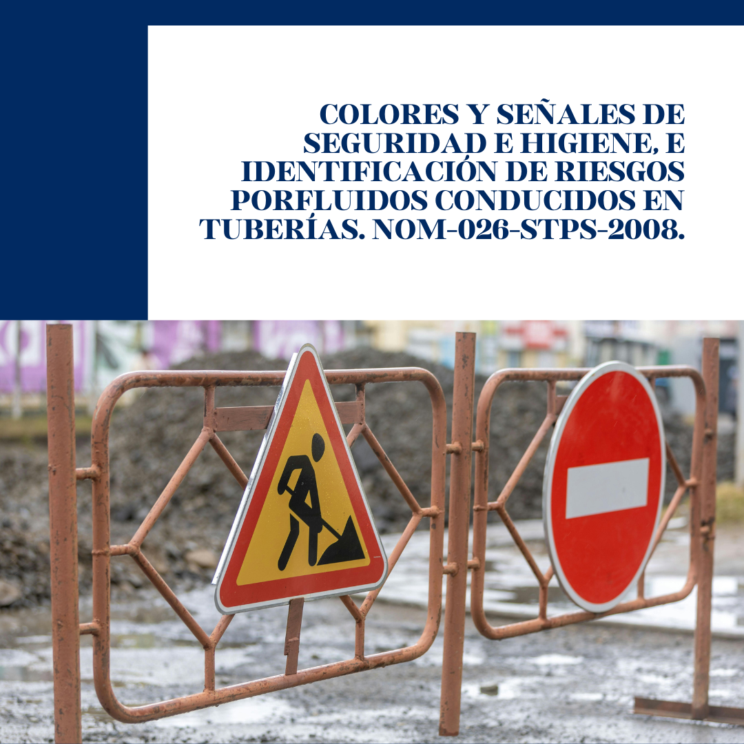 COLORES Y SEÑALES DE SEGURIDAD E HIGIENE, E IDENTIFICACIÓN DE RIESGOS PORFLUIDOS CONDUCIDOS EN TUBERÍAS