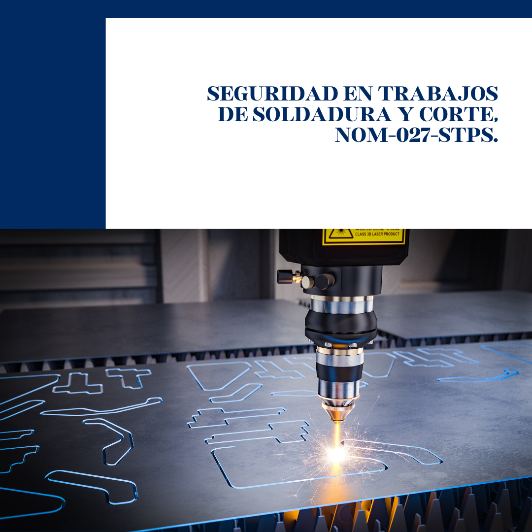 SEGURIDAD EN TRABAJOS DE SOLDADURA Y CORTE, NOM-027-STPS